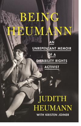 Being Heumann: An unrepentant memoir of a disability rights activist. Judith Heumann with Kristen Jones. The "author" seated with her fist under her chin